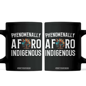 Afro Indigenous Native Pride Phenomenally Indigenous People Coffee Mug TS14 Black Print Your Wear