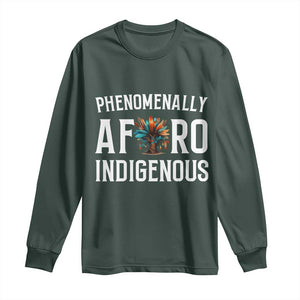 Afro Indigenous Native Pride Phenomenally Indigenous People Long Sleeve Shirt TS14 Dark Forest Green Print Your Wear
