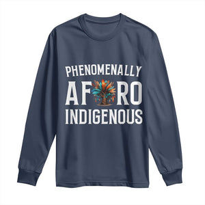 Afro Indigenous Native Pride Phenomenally Indigenous People Long Sleeve Shirt TS14 Navy Print Your Wear