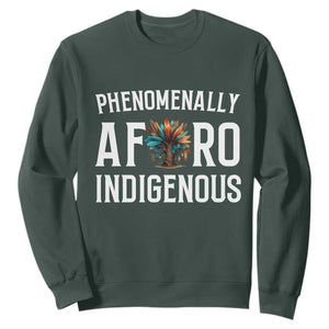 Afro Indigenous Native Pride Phenomenally Indigenous People Sweatshirt TS14 Dark Forest Green Print Your Wear
