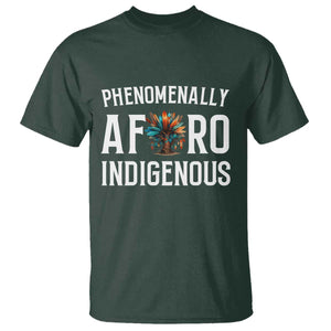 Afro Indigenous Native Pride Phenomenally Indigenous People T Shirt TS14 Dark Forest Green Print Your Wear