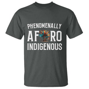 Afro Indigenous Native Pride Phenomenally Indigenous People T Shirt TS14 Dark Heather Print Your Wear