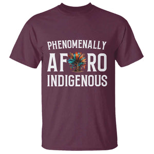 Afro Indigenous Native Pride Phenomenally Indigenous People T Shirt TS14 Maroon Print Your Wear