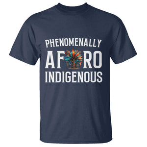 Afro Indigenous Native Pride Phenomenally Indigenous People T Shirt TS14 Navy Print Your Wear