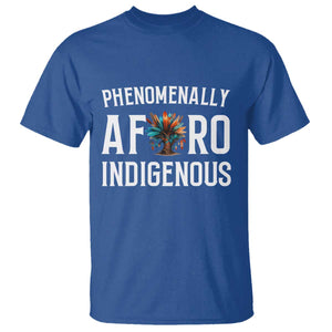Afro Indigenous Native Pride Phenomenally Indigenous People T Shirt TS14 Royal Blue Print Your Wear