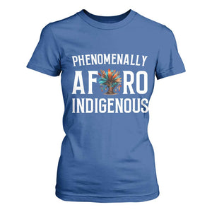 Afro Indigenous Native Pride Phenomenally Indigenous People T Shirt For Women TS14 Royal Blue Print Your Wear