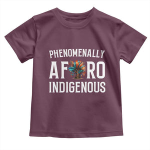 Afro Indigenous Native Pride Phenomenally Indigenous People Toddler T Shirt TS14 Maroon Print Your Wear