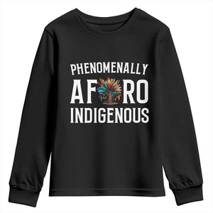 Afro Indigenous Native Pride Phenomenally Indigenous People Youth Sweatshirt TS14 Black Print Your Wear