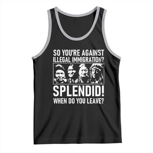 Funny Native American Tank Top So You Are Against Illegal Immigration Splendid When Do You Leave TS14 Black Athletic Heather Print Your Wear