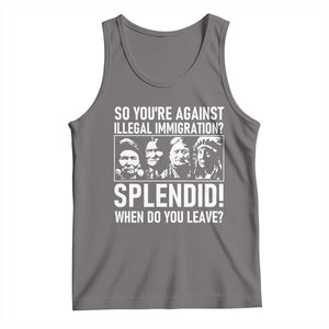 Funny Native American Tank Top So You Are Against Illegal Immigration Splendid When Do You Leave TS14 Deep Heather Print Your Wear