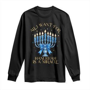 Funny Hanukkah Long Sleeve Shirt All I Want For Chanukkah Is A Miracle TS14 Black Print Your Wear