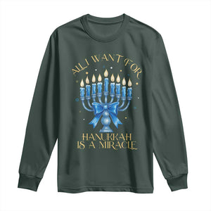 Funny Hanukkah Long Sleeve Shirt All I Want For Chanukkah Is A Miracle TS14 Dark Forest Green Print Your Wear