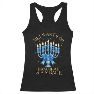 Funny Hanukkah Racerback Tank Top All I Want For Chanukkah Is A Miracle TS14 Black Print Your Wear