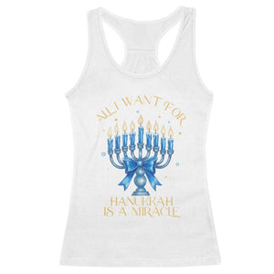 Funny Hanukkah Racerback Tank Top All I Want For Chanukkah Is A Miracle TS14 White Print Your Wear