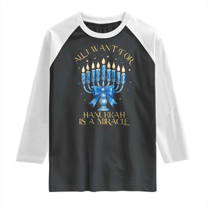 Funny Hanukkah Raglan Shirt All I Want For Chanukkah Is A Miracle TS14 Black White Print Your Wear