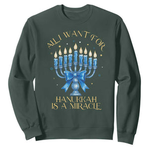 Funny Hanukkah Sweatshirt All I Want For Chanukkah Is A Miracle TS14 Dark Forest Green Print Your Wear