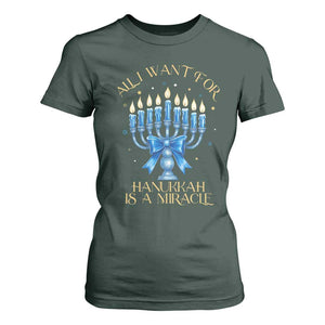 Funny Hanukkah T Shirt For Women All I Want For Chanukkah Is A Miracle TS14 Dark Forest Green Print Your Wear