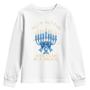 Funny Hanukkah Youth Sweatshirt All I Want For Chanukkah Is A Miracle TS14 White Print Your Wear