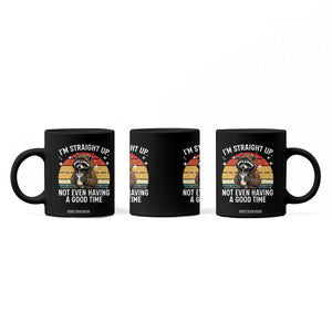Funny Raccoon Meme Coffee Mug I Am Straight Up Not Even Having A Good Time TS14 Print Your Wear