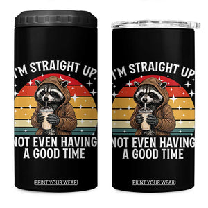 Funny Raccoon Meme 4 in 1 Can Cooler Tumbler I Am Straight Up Not Even Having A Good Time TS14 One Size: 16 oz Black Print Your Wear