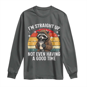 Funny Raccoon Meme Long Sleeve Shirt I Am Straight Up Not Even Having A Good Time TS14 Dark Heather Print Your Wear