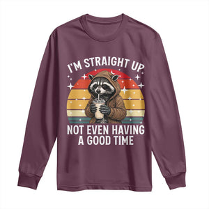 Funny Raccoon Meme Long Sleeve Shirt I Am Straight Up Not Even Having A Good Time TS14 Maroon Print Your Wear