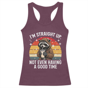 Funny Raccoon Meme Racerback Tank Top I Am Straight Up Not Even Having A Good Time TS14 Maroon Print Your Wear