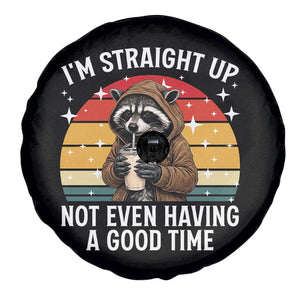 Funny Raccoon Meme Spare Tire Cover I Am Straight Up Not Even Having A Good Time TS14 Print Your Wear
