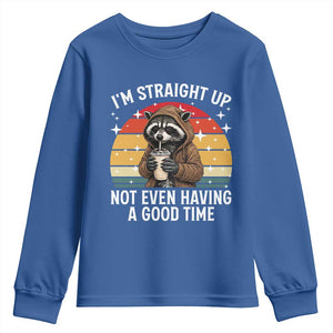 Funny Raccoon Meme Youth Sweatshirt I Am Straight Up Not Even Having A Good Time TS14 Royal Blue Print Your Wear