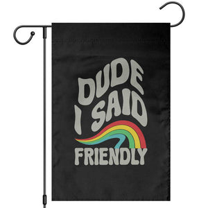 Dude I Said Friendly Garden Flag Funny Gamer Quote TS14 Black Print Your Wear