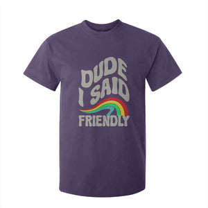 Dude I Said Friendly T Shirt For Kid Funny Gamer Quote TS14 Purple Print Your Wear