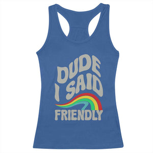 Dude I Said Friendly Racerback Tank Top Funny Gamer Quote TS14 Royal Blue Print Your Wear