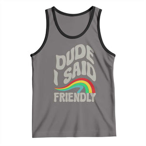 Dude I Said Friendly Tank Top Funny Gamer Quote TS14 Deep Heather Black Print Your Wear