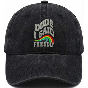 Dude I Said Friendly Washed Cotton Baseball Cap Funny Gamer Quote TS14 Washed Cap Universal Fit Black Print Your Wear