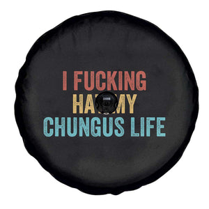 Funny Adult Humor Spare Tire Cover I Fcking Hat My Chungus Life TS14 Print Your Wear