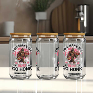 You Make My Heart Go Honk Glass Can Funny Bigfoot Valentine Meme TS14 Print Your Wear