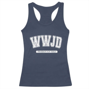 Funny Christian Racerback Tank Top WWJD Probably Flip Tables TS14 Navy Print Your Wear