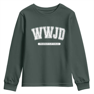 Funny Christian Youth Sweatshirt WWJD Probably Flip Tables TS14 Dark Forest Green Print Your Wear