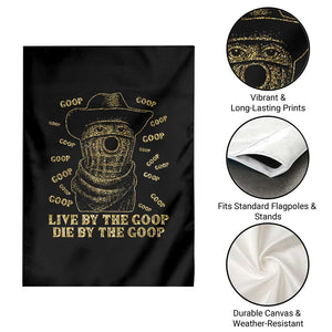 Funny Burnt Peanut Garden Flag Live by The Goop Die by The Goop TS14 Print Your Wear