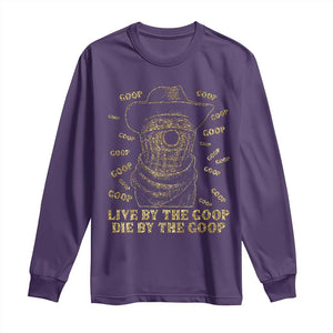 Funny Burnt Peanut Long Sleeve Shirt Live by The Goop Die by The Goop TS14 Purple Print Your Wear
