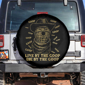Funny Burnt Peanut Spare Tire Cover Live by The Goop Die by The Goop TS14 No hole Black Print Your Wear