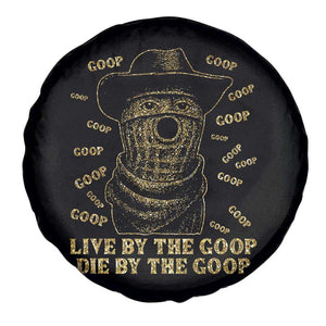 Funny Burnt Peanut Spare Tire Cover Live by The Goop Die by The Goop TS14 Print Your Wear
