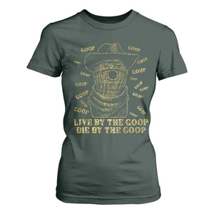 Funny Burnt Peanut T Shirt For Women Live by The Goop Die by The Goop TS14 Dark Forest Green Print Your Wear