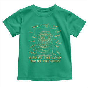 Funny Burnt Peanut Toddler T Shirt Live by The Goop Die by The Goop TS14 Irish Green Print Your Wear