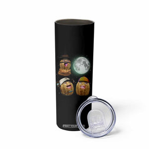 Funny Burnt Peanut Howling at the Moon Skinny Tumbler TS14 Print Your Wear