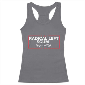 Radical Left Scum Racerback Tank Top Political Sarcastic Quote TS14 Charcoal Print Your Wear