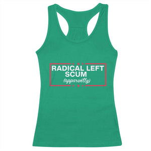 Radical Left Scum Racerback Tank Top Political Sarcastic Quote TS14 Irish Green Print Your Wear