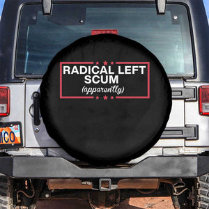 Radical Left Scum Spare Tire Cover Political Sarcastic Quote TS14 No hole Black Print Your Wear