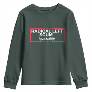 Radical Left Scum Youth Sweatshirt Political Sarcastic Quote TS14 Dark Forest Green Print Your Wear