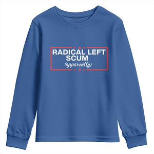 Radical Left Scum Youth Sweatshirt Political Sarcastic Quote TS14 Royal Blue Print Your Wear